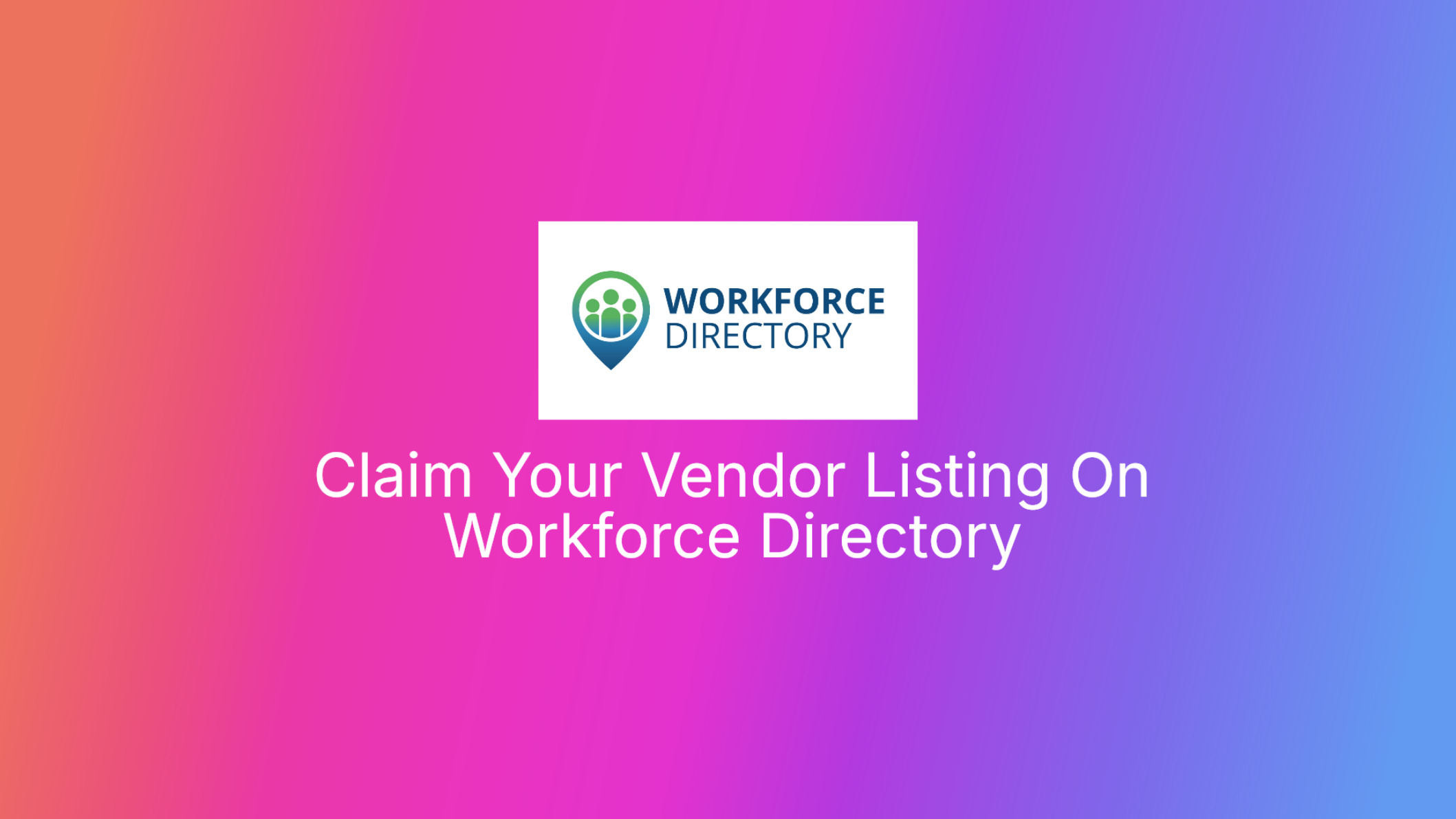 Step 1: Claim your vendor listing on Workforce Directory